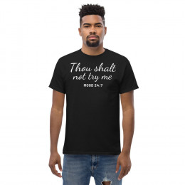 Thou Shalt Not Try Me Mood 24:7 T-Shirt
